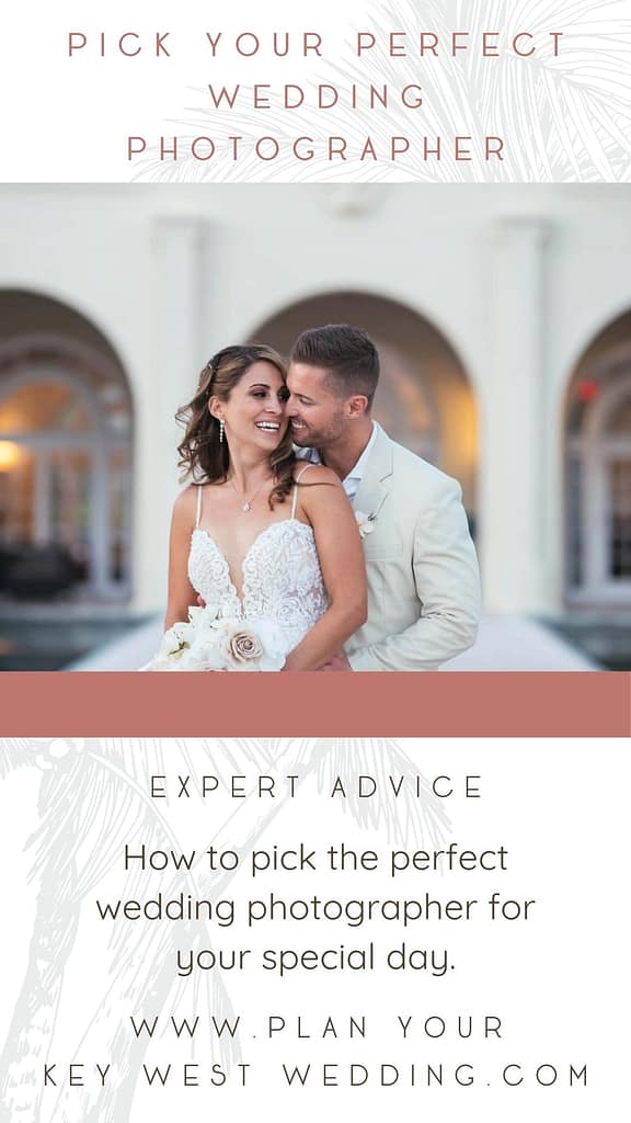 How to pick the perfect wedding photographer for your key west wedding.